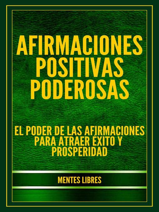 Title details for Afirmaciones Positivas Poderosas by MENTES LIBRES - Available